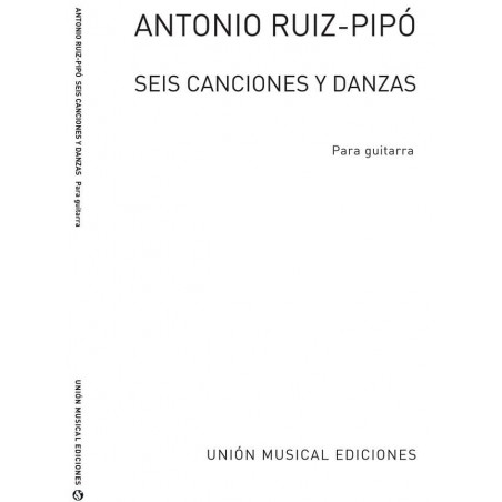 RUIZ PIPO 6 CANCIONES Y DANZAS E00436