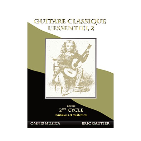 GUITARE CLASSIQUE L'ESSENTIEL VOLUME 2