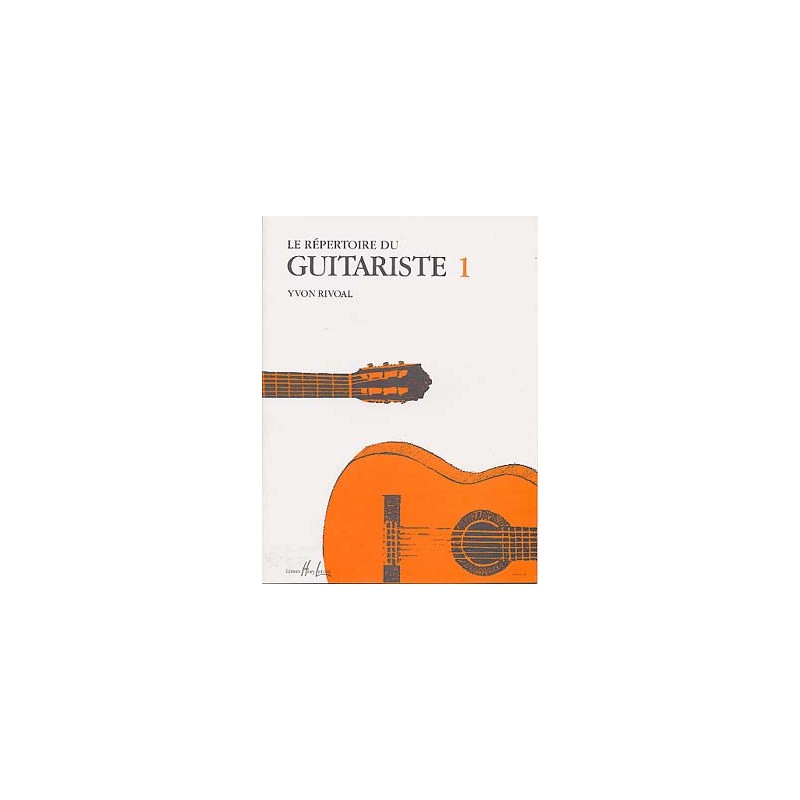 RIVOAL LE REPERTOIRE DU GUITARISTE 1 HL24832