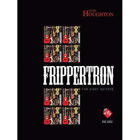 FRIPPERTRON MARK HOUGHTON 8 GUITARS CONDUCTEUR + PARTIES D OZ DOZ2252 