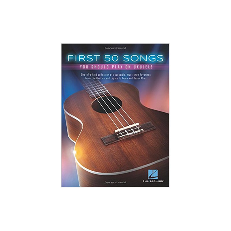 FIRST 50 SONGS YOU SHOULD PLAY ON UKULELE 