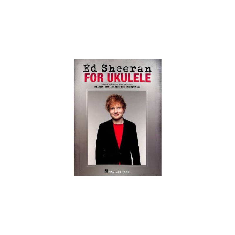 ED SHEERAN FOR UKULELE 15 HITS