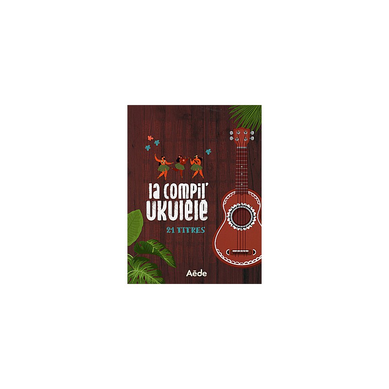 LA COMPIL' UKULELE 21 TITRES AM045