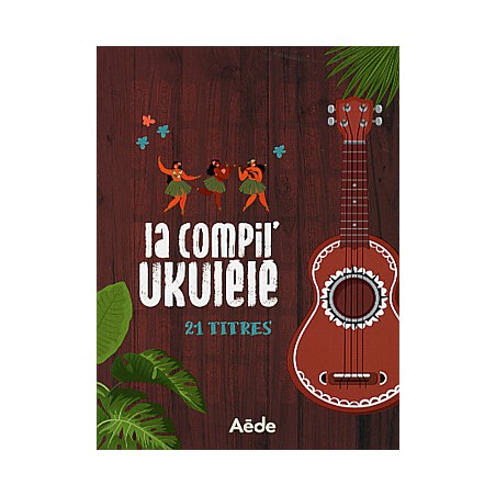 LA COMPIL' UKULELE 21 TITRES AM045