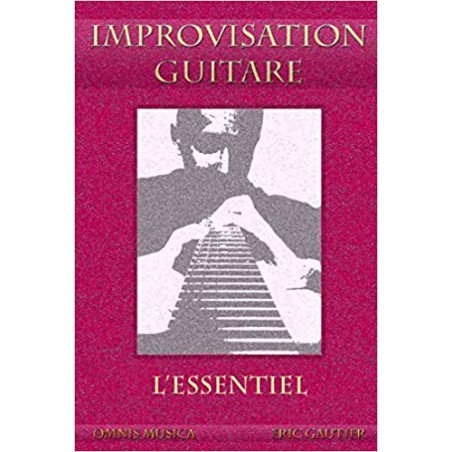 GAUTIER IMPROVISATION GUITARE : L'ESSENTIEL