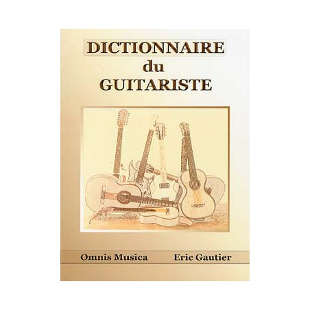 GAUTIER  DICTIONNAIRE DU GUITARISTE  