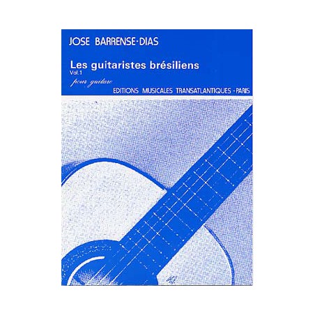 BARRENSE-DIAS LES GUITARISTES BRESILIENS 1 ETR1664